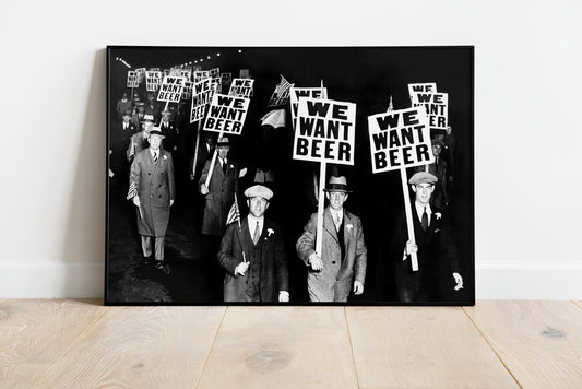 We Want Beer Poster – Vintage Black and White Protest Wall Art Print