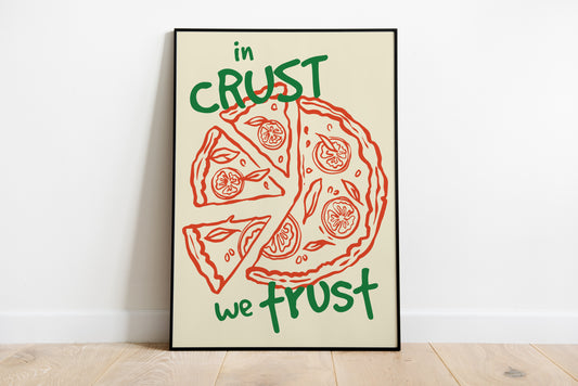 In Crust We Trust Pizza Poster – Food Quote Wall Art Print