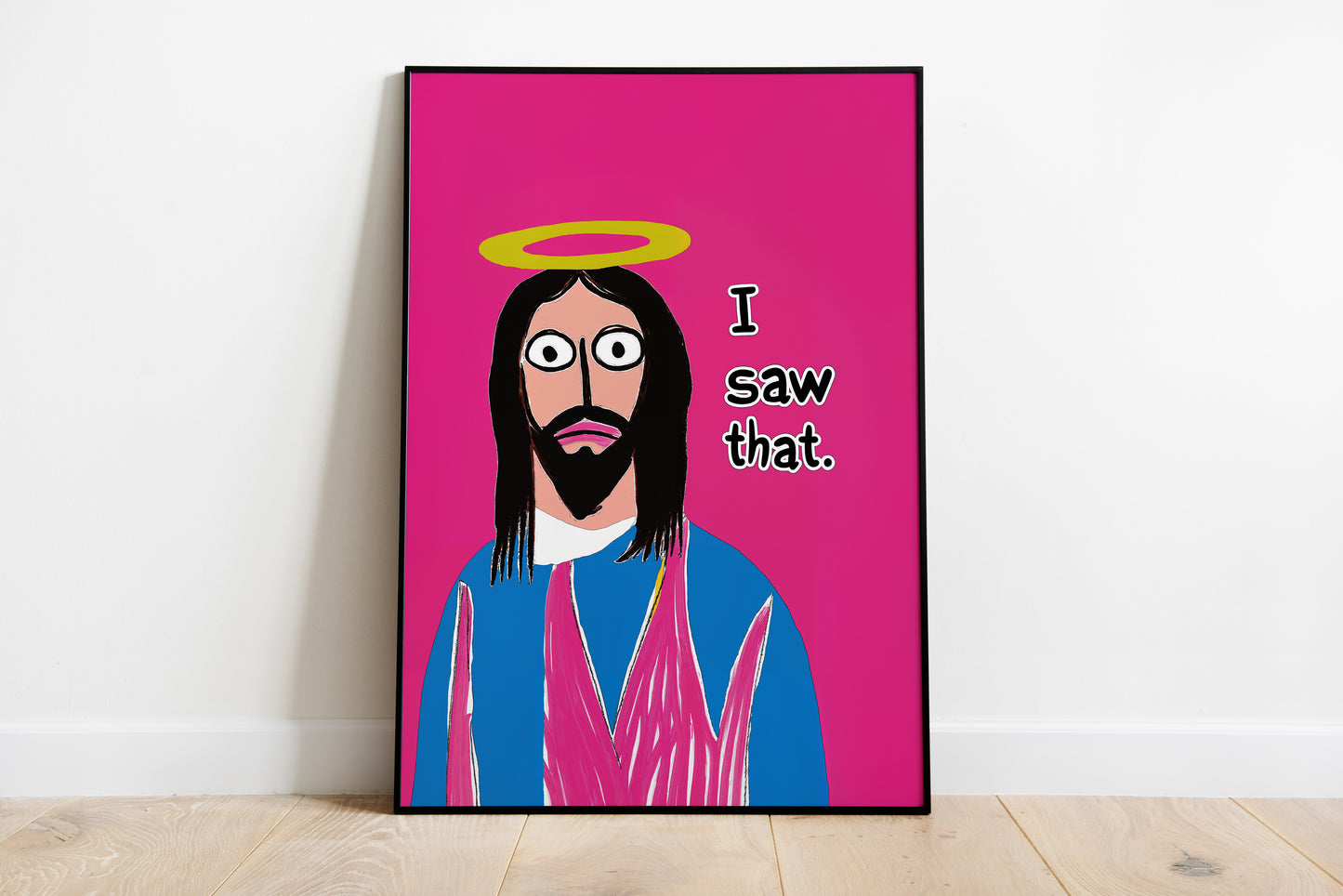 Funny Jesus wall art with I saw that quote on pink background